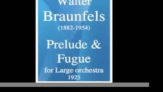 Walter Braunfels 18821954  quotPrelude and Fuguequot for orchestra 1925 [upl. by Inoue954]