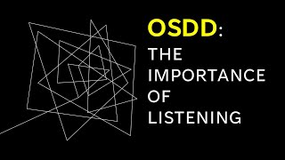 OSDD The Importance of Listening [upl. by Duke758]