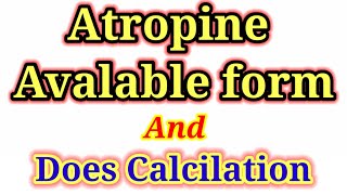 Atropine available form and dose calculation [upl. by Nicolina399]