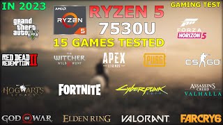 Ryzen 5 7530U Vega 7  Gaming Test  15 Games Tested in 2023 [upl. by Alehs]