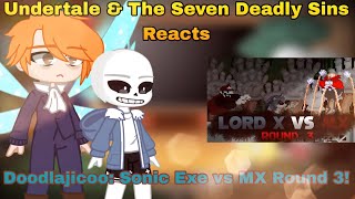 Undertale amp The Seven Deadly Sins Reacts dooblajicoo Sonic Exe vs MX Round 3 Gacha Club Edition [upl. by Ayotahs]