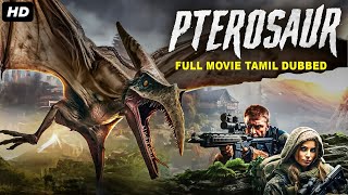 PTEROSAUR  Hollywood Dubbed Tamil Movie  Cameron Daddo Coolio Amy Sloan  Horror Adventure Movie [upl. by Roice]