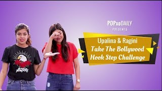 Upalina amp Ragini Take The Bollywood Hook Step Challenge  POPxo [upl. by Naara]