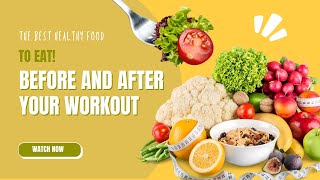 The Best Foods to Eat Before and After Your Workout [upl. by Nikolos346]