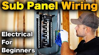 How To Wire A Sub Panel  VERY DETAILED INSTALLATION Start To Finish [upl. by Tamarra]