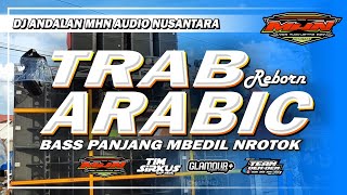 DJ TRAP ARABIC ❗❗ ANDALAN MHN AUDIO NUSANTARA II FULL BASS NROTOK TJAP BEDIL [upl. by Roch]