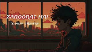 Mujhe Teri Zaroorat Hai Slowed x Reverb SongArjit Singh Sad Lofi Song [upl. by Maxine]