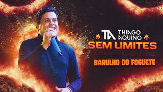 Thiago Aquino  Barulho do Foguete  CD Sem Limites [upl. by Hazen]