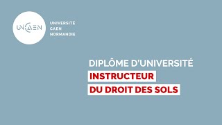 Diplôme duniversité quotInstructeur du droit des solsquot [upl. by Carpet]