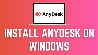 How To Download And Install AnyDesk On Windows 2024  Updated Version Tech tutorial [upl. by Nylirehs22]