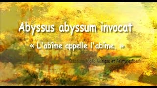 Abyssus abyssum invocat « Labîme appelle labîme » [upl. by Sadnak]