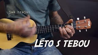 jak hrát Léto s tebou Jiří Schelinger  ukulele [upl. by Nojel]