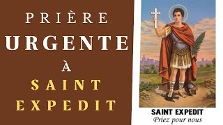 Prière saint Expedit  Prière urgente à saint Expedit 🙏 Prière efficace dans les difficultés [upl. by Annuaerb]