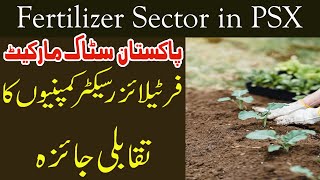 Fertilizer Sector Pakistan Stock Market  PSX Fertilizer Sector Companies Comparative Analysis [upl. by Maxa574]