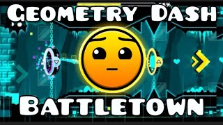 Geometry Dash Battletown By Tongii [upl. by Milon4]