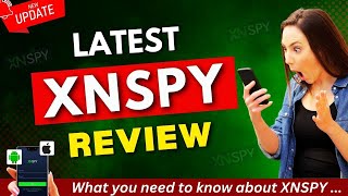 XNSPY Review The Truth About XNSPY App [upl. by Enram]