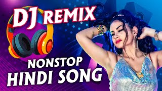 Hindi Dj Mix Songs  Best Hindi Dj Remix Song  Bollywood Nonstop Dj Song  Dj Mix Songs [upl. by Anitsahs824]