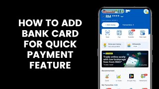 How to Add Bank Card Information for Quick Payment Feature From Touch N Go eWallet App [upl. by Airlie672]