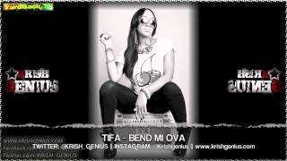 Tifa  Bend Mi Ova Bounce amp Wave Riddim April 2013 [upl. by Ferrigno]