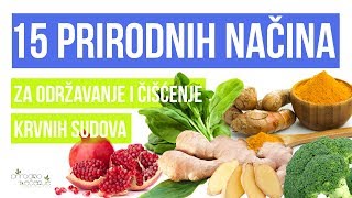 15 Načina za Prirodno Lečenje i Čišćenje Krvnih Sudova [upl. by Anu]