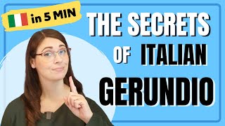 The secrets of Italian GERUNDIO  Italiano in 5 minuti  Learn Italian 🇮🇹 [upl. by Lello]