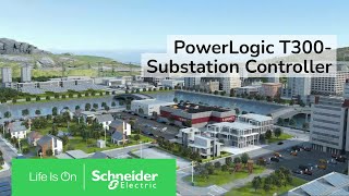 PowerLogic T300  Substation Controller  Schneider Electric [upl. by Yednil]