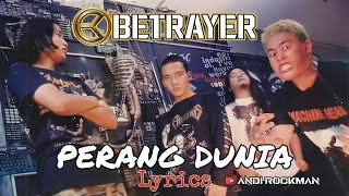 BETRAYER  Perang Dunia  Lyrics 2004 Betrayer Band Thrash Metal Indonesia [upl. by Hubey]