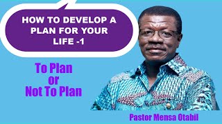 HOW TO DEVELOP A PLAN FOR YOUR LIFE  1  Pastor Otabil  ICGC  Living Word [upl. by Goulden]