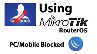 Best way to block Facebook traffic on MikroTik RouterOS  PCPhoneTablet without layer 7 [upl. by Efeek]