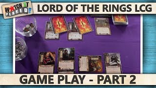 Lord Of The Rings LCG  Game Play 2 [upl. by Aramat562]