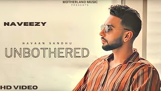 Unbothered  Navaan Sandhu Official Video Naveezy New Latest Punjabi Songs 2023 [upl. by Itoyj]