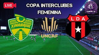 🔴EN VIVO  XINABAJUL GUA VS ALAJUELENSE CRC ⚽ COPA INTERCLUBES FEMENINA EN VIVO [upl. by Kalie]