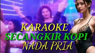 karaoke secangkir kopi DJ remix nada pria edit terbaru 2024 [upl. by Aroel487]