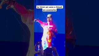 Le tiran un vaso a Anuel en concierto anuelaa anuel [upl. by Patrich]