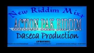 Action Pak Riddim MIXApril 2012  Daseca Production [upl. by Yregerg71]