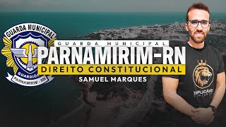 GUARDA MUNICIPAL PARNAMIRIMRN  RESOLUÇÃO DE QUESTÕES  DIREITO CONSTITUCIONAL [upl. by Loretta]