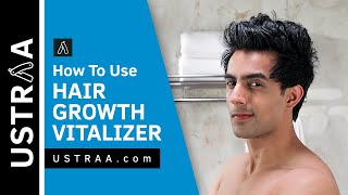 How To Use Hair Growth Vitalizer  Boosts Hair Growth Reduces Hair Fall Delays Greying  USTRAA [upl. by Schaffel]