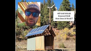 HOW Does it Work Off Grid SOLAR Powered Well  Derby Canyon Retreat [upl. by Rodablas]