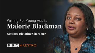 Malorie Blackman  Settings Dictating Character  Writing For Young Adults  BBC Maestro [upl. by Gladstone]