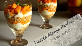 Ricotta Mango Parfait  Italian Dessert  Ricotta Cheese Recipe  Ramzan special recipe [upl. by Nolahs698]