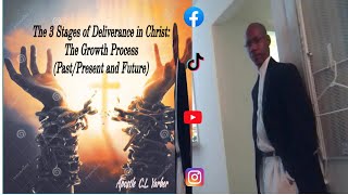 The 3 Stages of Deliverance in Christ The Growth Process [upl. by Golub]