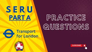 SERU Assessment  Pt A  Practice Questions  Quiz  Mock Test  TfL  Transport for London  2024 [upl. by Procto368]