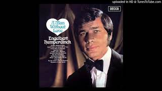 EMR Audio  Engelbert Humperdinck  A Man Without Love Audio HQ [upl. by Kohcztiy]