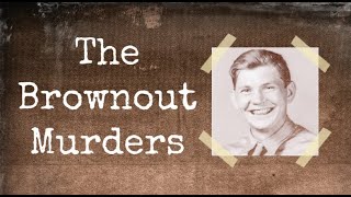 The Brownout Murders [upl. by Ecerahc]