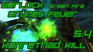 WoW Green Fire  Grünes Feuer  Kanrethad Kill  Hexenmeister  Warlock Quest MoP 54  HD [upl. by Julienne324]