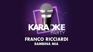 KARAOKE Franco Ricciardi  Bambina mia [upl. by Saleem]