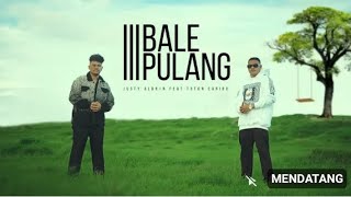 BALE PULANG 3  JUSTY ALDRYN FT TONTON CARIBO COMING SOON [upl. by Atiruam311]