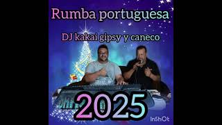 DJ kakai gipsy y caneco rumba portuguesa 2025  1 [upl. by Ninetta]