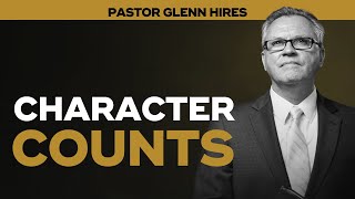 Character Counts  Loyalty  Pastor Glenn Hires [upl. by Aneled]