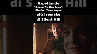 Aspettando quotCronos The New Dawnquot Bloober Team sogna altri remake di Silent Hill [upl. by Gerrit757]